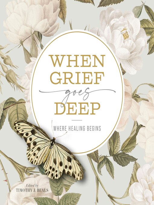 Title details for When Grief Goes Deep by Timothy Beals - Available